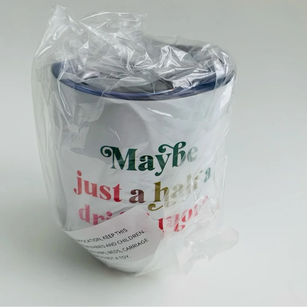 Wine Tumbler with Lid “Maybe Just A Half A Drink More” 12oz White NWT